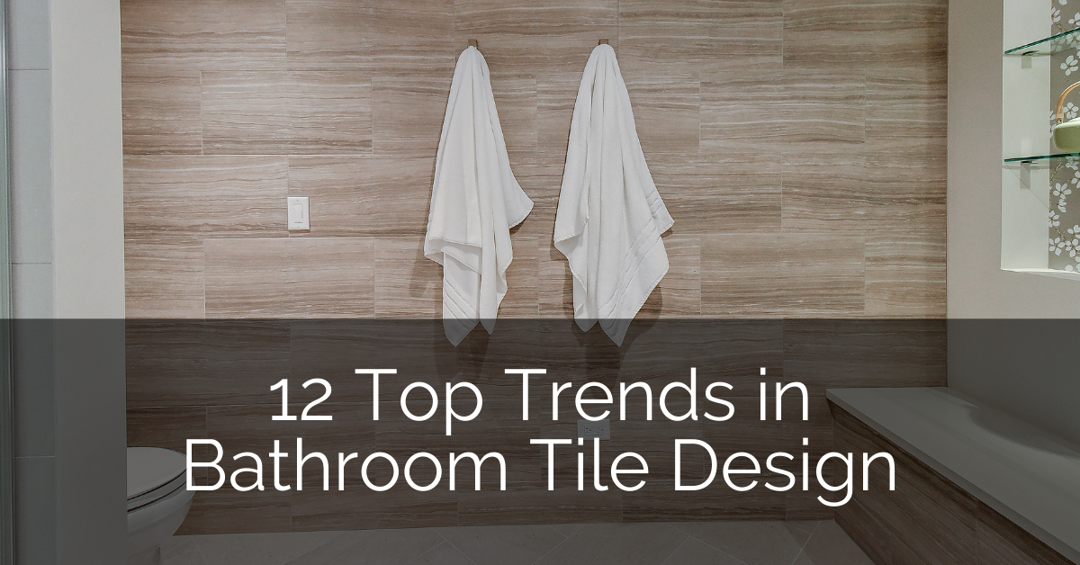 12浴室瓷砖设计的顶级趋势 - 系列设计版